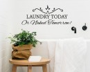 Laundry Room - Or Naked Tomorrow Quote Wall Stickers Family Vinyl Decals